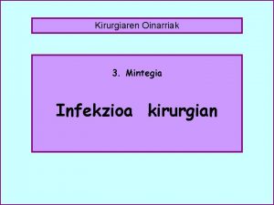 Kirurgiaren Oinarriak 3 Mintegia Infekzioa kirurgian 3 mintegia