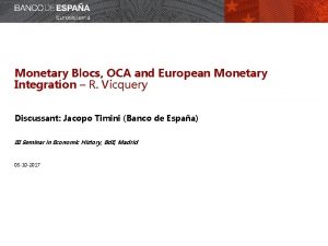 Monetary Blocs OCA and European Monetary Integration R