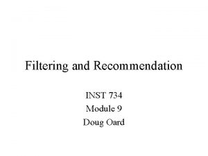 Filtering and Recommendation INST 734 Module 9 Doug