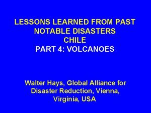 LESSONS LEARNED FROM PAST NOTABLE DISASTERS CHILE PART