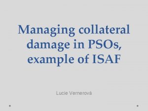 Managing collateral damage in PSOs example of ISAF