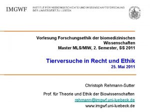 Vorlesung Forschungsethik der biomedizinischen Wissenschaften Master MLSMIW 2