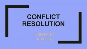 CONFLICT RESOLUTION Grades 3 5 Dr Mc Clurg