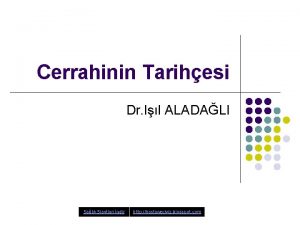 Cerrahinin Tarihesi Dr Il ALADALI Salk Slaytlar ndir