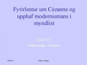 Fyrirlestur um Czanne og upphaf modernismans myndlist LIM