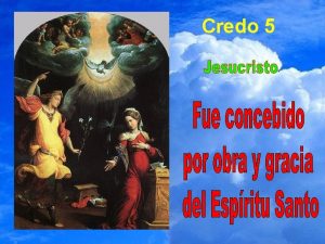 Credo 5 Jesucristo es una persona que es