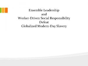 Ensemble Leadership and WorkerDriven Social Responsibility Defeat Globalized
