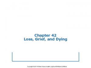 Chapter 42 Loss Grief and Dying Copyright 2011