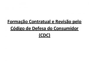 Formao Contratual e Reviso pelo Cdigo de Defesa