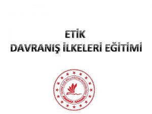 ETK DAVRANI LKELER ETM ETK Etik terimi tre