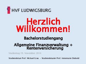 HVF LUDWIGSBURG Herzlich Willkommen Bachelorstudiengang Allgemeine Finanzverwaltung Rentenversicherung