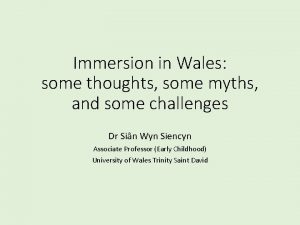 Immersion in Wales some thoughts some myths and