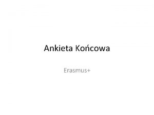 Ankieta Kocowa Erasmus W ankiecie brao udzia 16