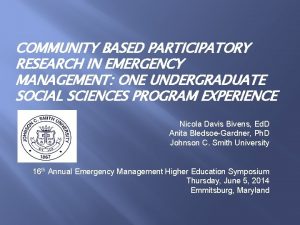 COMMUNITY BASED PARTICIPATORY RESEARCH IN EMERGENCY MANAGEMENT ONE