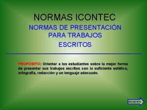 1 NORMAS ICONTEC NORMAS DE PRESENTACIN PARA TRABAJOS