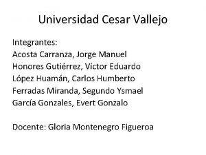 Universidad Cesar Vallejo Integrantes Acosta Carranza Jorge Manuel