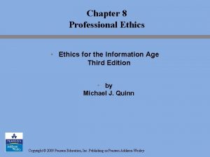 Chapter 8 Professional Ethics Ethics for the Information