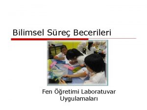 Bilimsel Sre Becerileri Fen retimi Laboratuvar Uygulamalar o