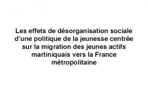 Les effets de dsorganisation sociale dune politique de