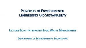 PRINCIPLES OF ENVIRONMENTAL ENGINEERING AND SUSTAINABILITY LECTURE EIGHT