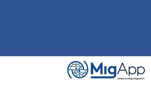 empowering migrants Safe Informed Migration MIGRANT STATISTICS 1