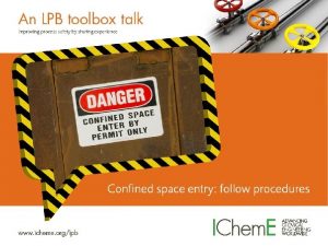 The toolbox Entry into confined spaces Can be