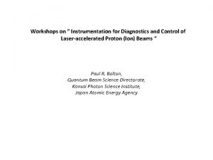 Workshops on Instrumentation for Diagnostics and Control of