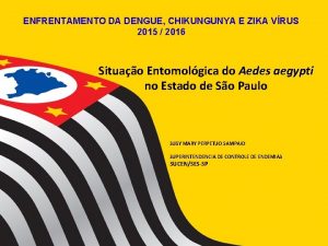 ENFRENTAMENTO DA DENGUE CHIKUNGUNYA E ZIKA VRUS 2015