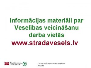 Informcijas materili par Veselbas veicinanu darba viets www