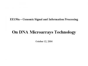 EE 150 a Genomic Signal and Information Processing