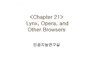 Chapter 21 Lynx Opera and Other Browsers Lynx
