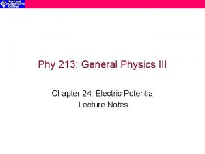 Phy 213 General Physics III Chapter 24 Electric