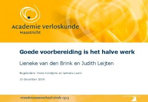 Goede voorbereiding is het halve werk Lieneke van