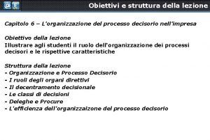 Obiettivi e struttura della lezione Capitolo 6 Lorganizzazione