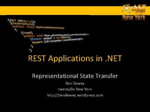 REST Applications in NET Representational State Transfer Ben