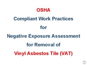 OSHA Compliant Work Practices for Negative Exposure Assessment