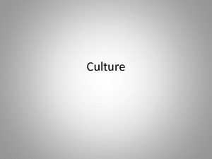 Culture Why culture Moghaddam 1993 Humans have an