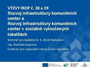 VZVY IROP 38 a 39 Rozvoj infrastruktury komunitnch