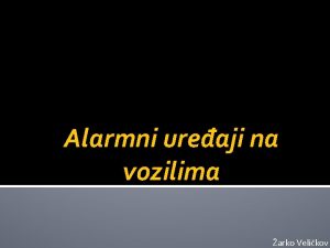 Alarmni ureaji na vozilima arko Velikov Zato ugraditi