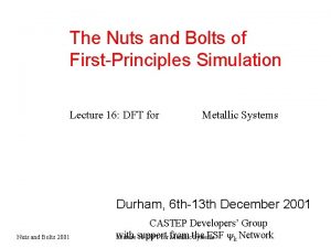 The Nuts and Bolts of FirstPrinciples Simulation Lecture