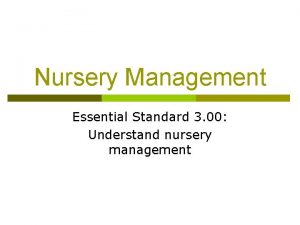 Nursery Management Essential Standard 3 00 Understand nursery