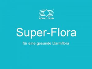 SuperFlora fr eine gesunde Darmflora Kennen Sie das