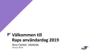 Vlkommen till Raps anvndardag 2019 Aros Center Vsters