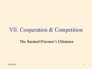 VII Cooperation Competition The Iterated Prisoners Dilemma 10182021