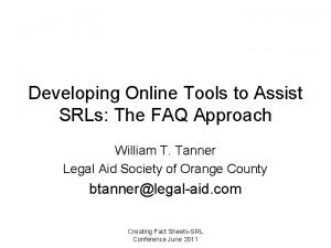 Developing Online Tools to Assist SRLs The FAQ