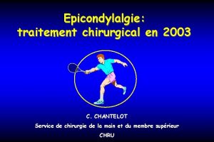 Epicondylalgie traitement chirurgical en 2003 C CHANTELOT Service
