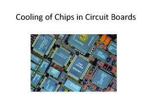 Cooling of Chips in Circuit Boards Problem One