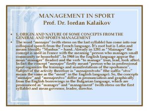 MANAGEMENT IN SPORT Prof Dr Iordan Kalaikov 1