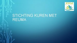 STICHTING KUREN MET REUMA AGENDA Stichting KMR Doel