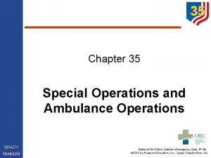 Chapter 35 Special Operations and Ambulance Operations BRADY